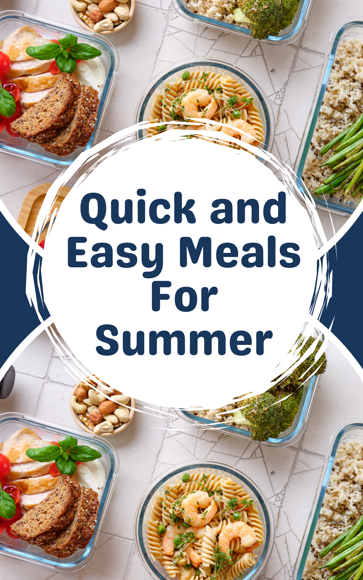 Glass containers with various meals on a white surface, with text 'Quick and Easy Meals For Summer,Savor Summer: 30 Lazy-Day Recipes for Fresh, Fast & Flavorful Meals.